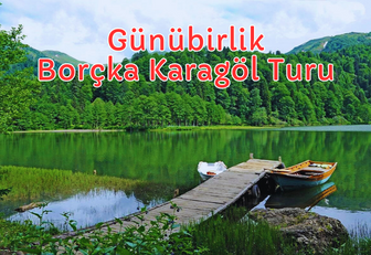 Borçka Karagöl Turu