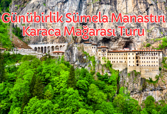 Rize Çıkışlı Sümela Manastırı Karaca Mağarası Hamsiköy Turu